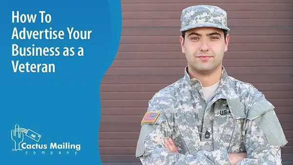 How To Advertise Your Business as a Veteran | Cactus Mailing